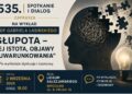 „Głupota – jej istota, objawy i uwarunkowania”. Prof. Gabriel Łasiński gościem 535. Spotkania i Dialogu