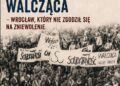 Ruszają spacery historyczne po Wrocławiu. Uczestnicy poznają miejsca związane z Solidarnością Walczącą